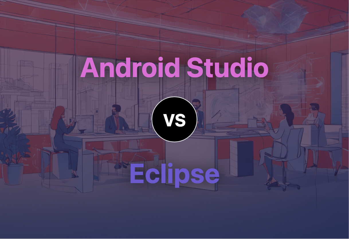 android-studio-vs-eclipse-the-ultimate-comparison